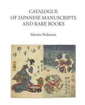 Catalogue of Japanese Manuscripts and Rare Books de Merete Pedersen