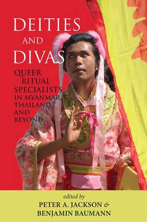 Deities and Divas: Queer Ritual Specialists in Myanmar, Thailand and Beyond de Peter A. Jackson