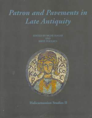 Patron and Pavements in Late Antiquity de Signe Isager