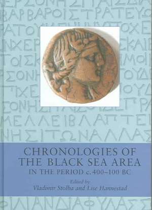 Chronologies in the Black Sea Area in the Period c.400-100 BC de Vladimir Stolba