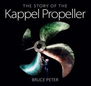 Peter, B: The Story of the Kappel Propeller de Bruce Peter