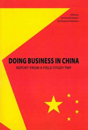 Doing Business in China de Jan Stentoft Arlbjorn