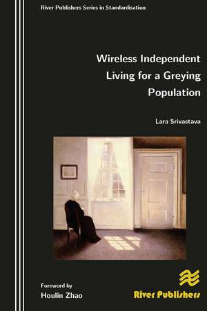 Wireless Independent Living for a Greying Population de Lara Srivastava