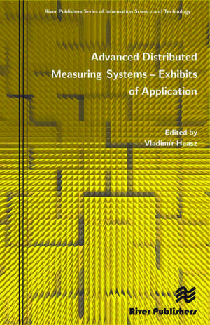 Advanced Distributed Measuring Systems - Exhibits of Application de Vladim R. Haasz