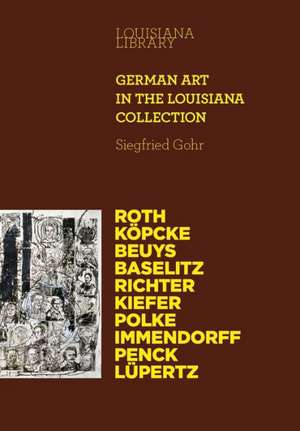 German Art in the Louisiana Collection: Louisiana Library de Siegfried Gohr