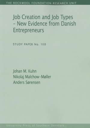 Job Creation & Job Types: New Evidence from Danish Entrepreneurs de Johan M Kuhn