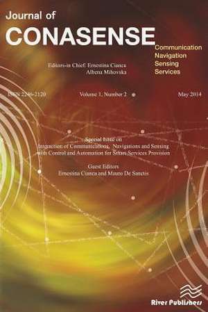 Journal of Conasense 1-2; Interaction of Communications, Navigations and Sensing with Control and Automation for Smart Services Provision de Ernestina Cianca