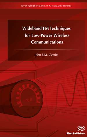 Wideband FM Techniques for Low-Power Wireless Communications de John F.M. Gerrits