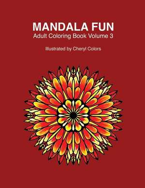 Mandala Fun Adult Coloring Book Volume 3 de Annie Colors