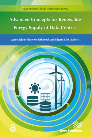 Advanced Concepts for Renewable Energy Supply of Data Centres de Salom, Jaume