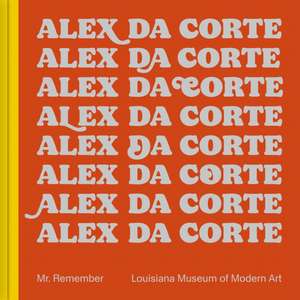 Alex Da Corte: Mr. Remember de Lærke Rydal Jørgensen