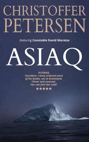 Asiaq: A short story of endurance and adversity in the Arctic de Christoffer Petersen