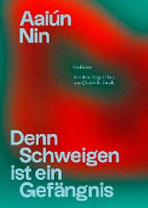 Denn Schweigen ist ein Gefängnis de Aaiún Nin