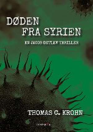 Døden fra Syrien de Thomas C. Krohn