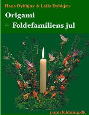 Origami - Foldefamiliens jul de Hans Dybkjær