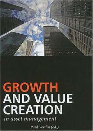 Growth and Value Creation in Asset Management de Paul Verdin