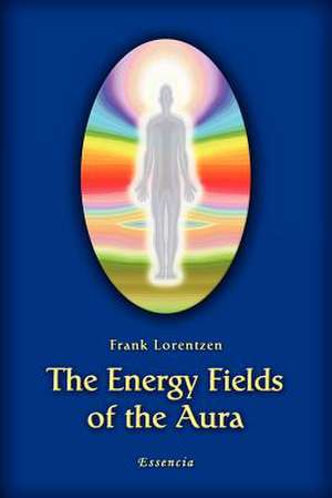 The Energy Fields of the Aura de Frank Lorentzen