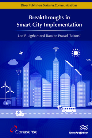 Breakthroughs in Smart City Implementation de Leo P. Ligthart