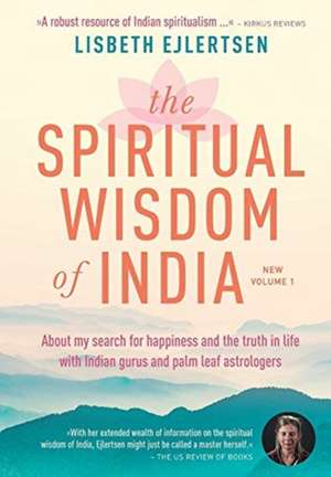 The Spiritual Wisdom of India, New Volume 1 de Lisbeth Ejlertsen