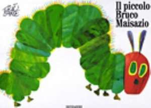 Il piccolo bruco Maisazio de Eric Carle