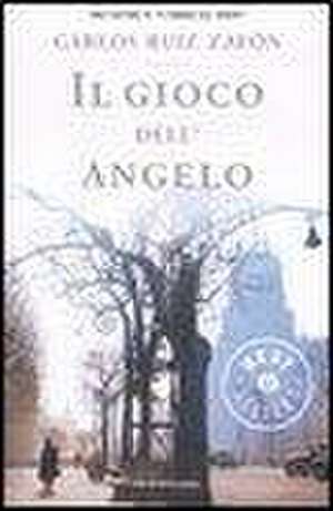 Il gioco dell'angelo de Carlos Ruiz Zafón