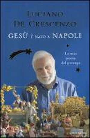 Gesu' e' nato a napoli de Luciano De Crescenzo