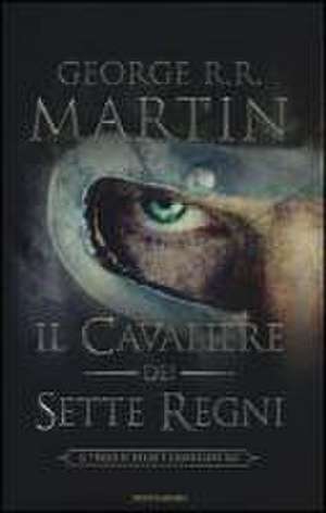 Il cavaliere dei Sette Regni de George R. Martin