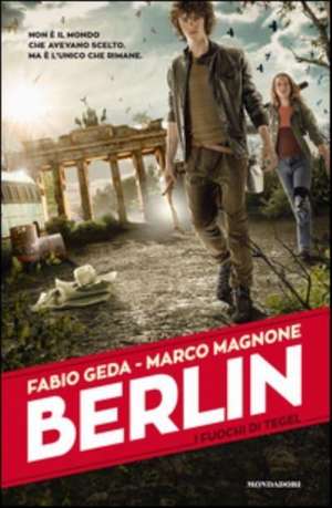 Berlin 1. I fuochi di Tegel de Fabio Geda