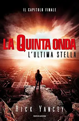 L'ultima stella. La quinta onda de Rick Yancey