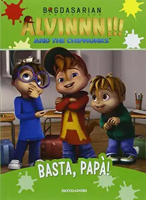 Basta, papà! Alvinnn!!! and the Chipmunks