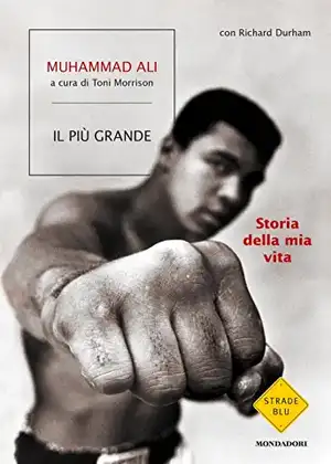 Il più grande. Storia della mia vita de Muhammad Ali