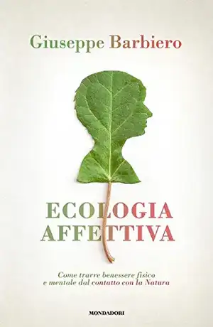 Barbiero, G: Ecologia affettiva. Come trarre benessere fisic