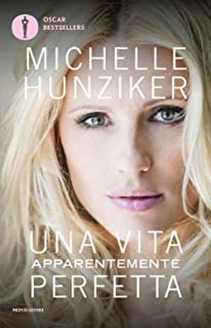 Una vita apparentemente perfetta de Michelle Hunziker