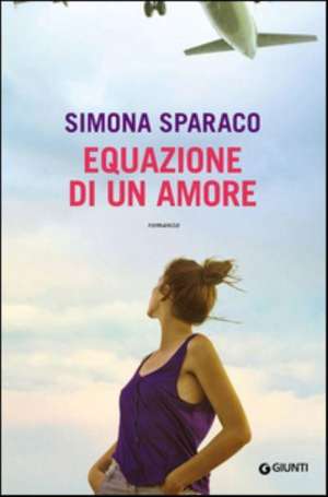 Equazione di un amore de Simona Sparaco