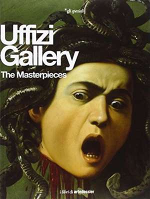 The Uffizi Gallery. The Masterpieces de Gloria Fossi