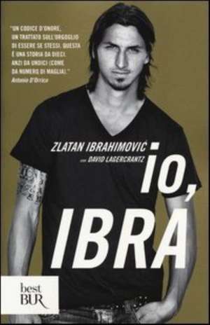 Io, Ibra de Zlatan Ibrahimovic