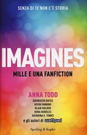 Imagines. Mille e una fanfiction de Anna Todd