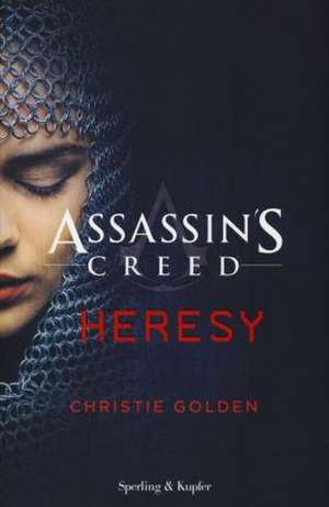 Heresy. Assassin's Creed de Christie Golden