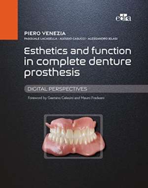 Esthetics and Function in Complete Denture Prosthesis de Piero Venezia