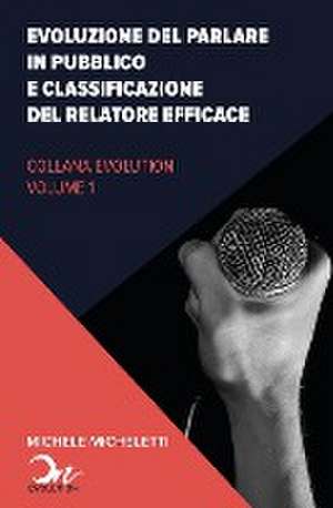 Evoluzione del public speaking e classificazione del relatore efficace de Michele Micheletti