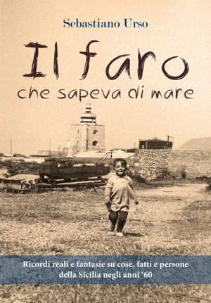 Il faro che sapeva di mare de Sebastiano Urso