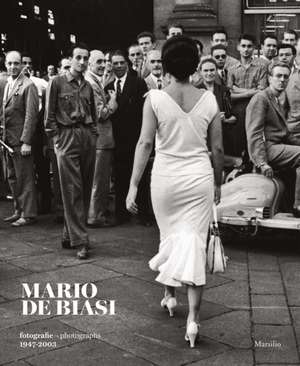 Mario de Biasi: Photographs 1947-2003 de Enrica Viganò