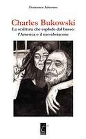 CHARLES BUKOWSKI de Francesco Amoruso