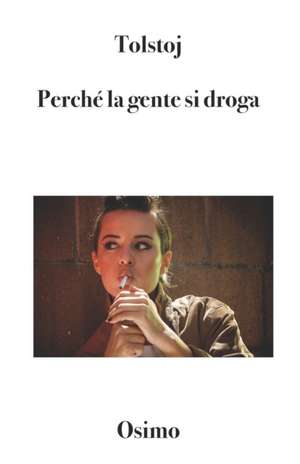 Perché la gente si droga? de Tolstoj