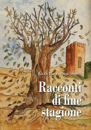 Racconti di fine stagione de Gian Paolo Squassino