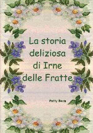 La storia deliziosa di Irne delle Fratte de Patty Boom