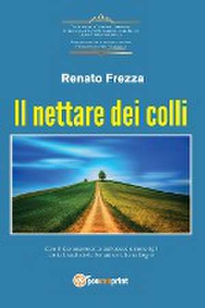 Il nettare dei colli de Renato Frezza