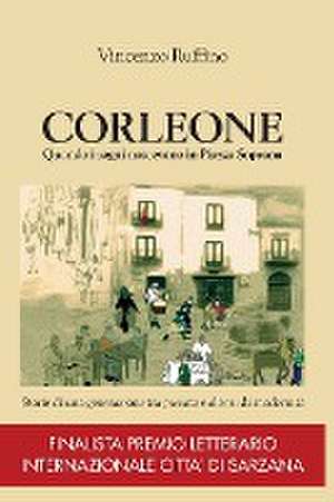 Corleone quando i sogni nascevano in Piazza Soprana de Vincenzo Ruffino