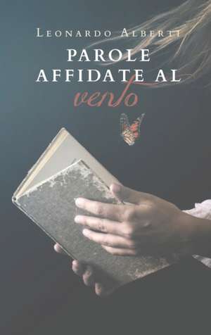 Parole affidate al vento de Leonardo Alberti