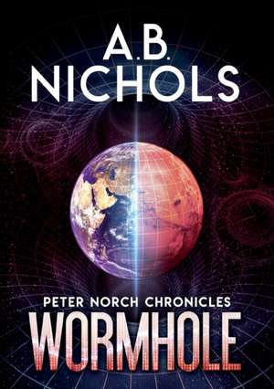 Peter Norch Chronicles - Wormhole de A. B. Nichols